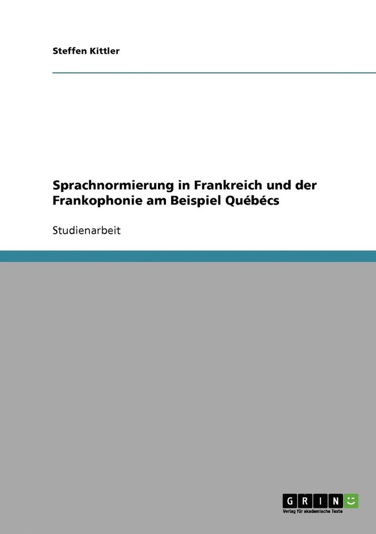 Sprachnormierung in Frankreich und der Frankophonie am Beispiel Québécs