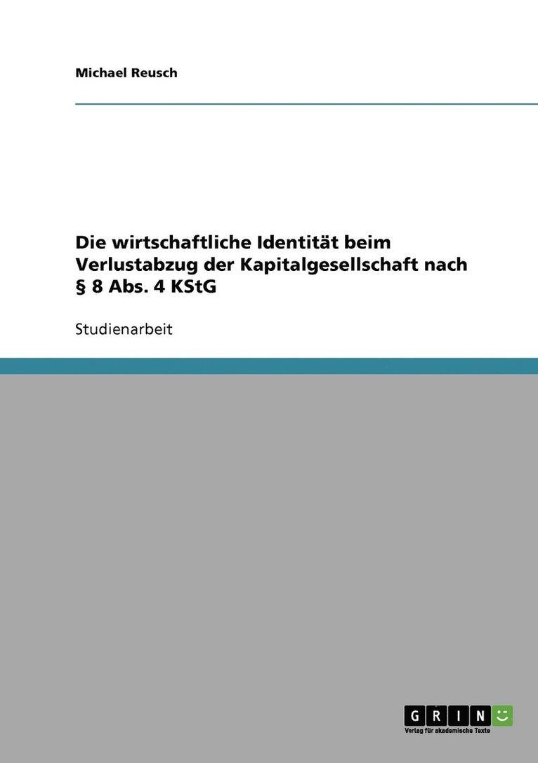Michael Reusch - wirtschaftliche Identität beim Verlustabzug der Kapitalgesellschaft nach § 8 Abs. 4 KStG, Häftad