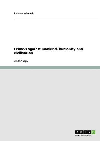 bokomslag Crime/s against mankind, humanity and civilisation