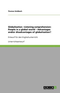 bokomslag Globalization - Listening comprehension: People in a global world - Advantages and/or disadvantages of globalization?
