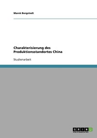 bokomslag Charakterisierung des Produktionsstandortes China
