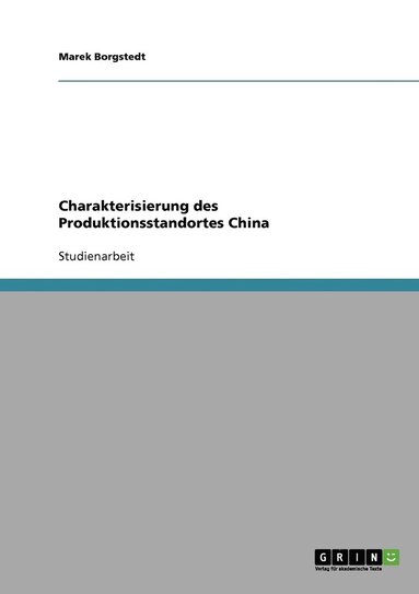 bokomslag Charakterisierung des Produktionsstandortes China