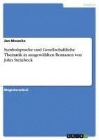 bokomslag Symbolsprache Und Gesellschaftliche Thematik in Ausgewahlten Romanen Von John Steinbeck