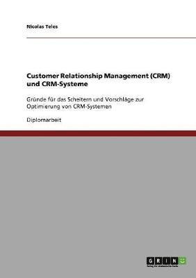 bokomslag Customer Relationship Management (CRM) und CRM-Systeme. Vorschlge zur Optimierung