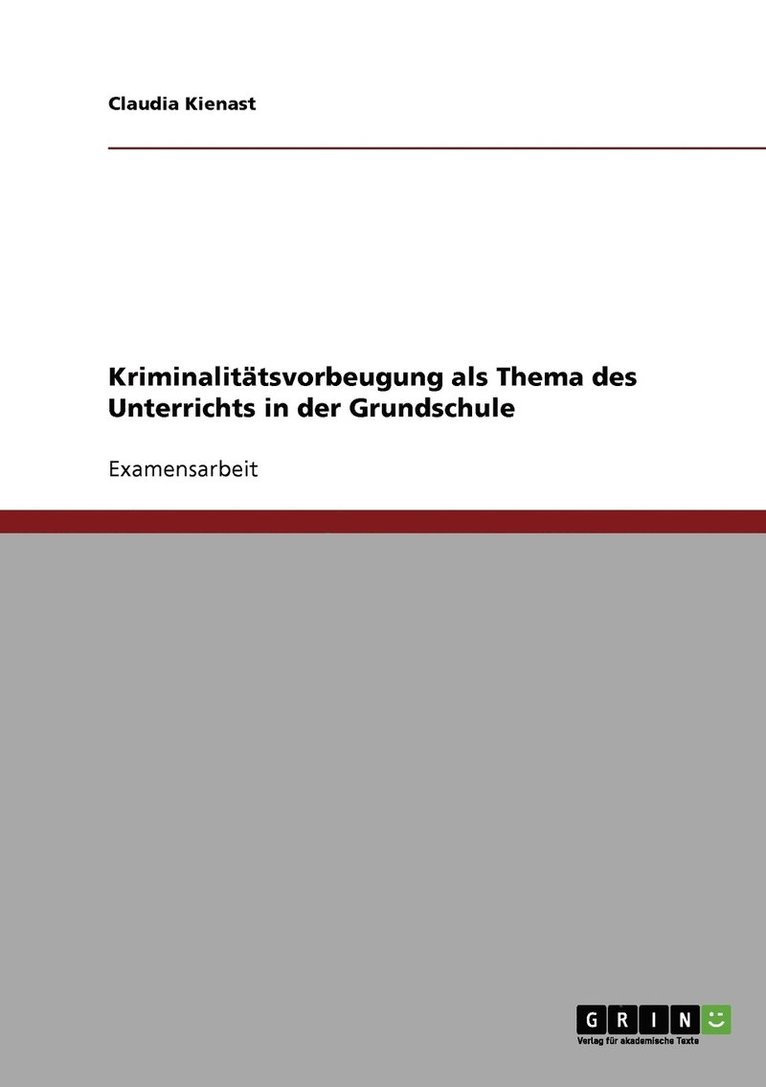 Claudia Kienast - Kriminalitätsvorbeugung als Thema des Unterrichts in der Grundschule, Häftad