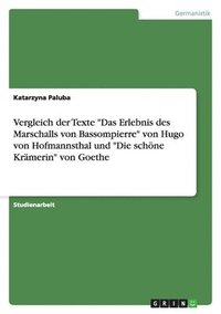 bokomslag Vergleich der Texte "Das Erlebnis des Marschalls von Bassompierre" von Hugo von Hofmannsthal und "Die schöne Krämerin" von Goethe