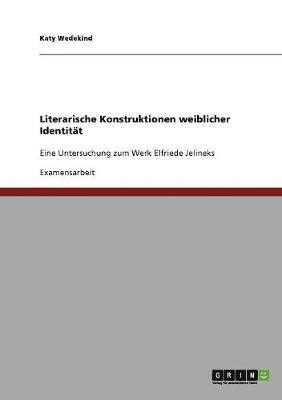Katy Wedekind - Literarische Konstruktionen weiblicher Identität, Häftad