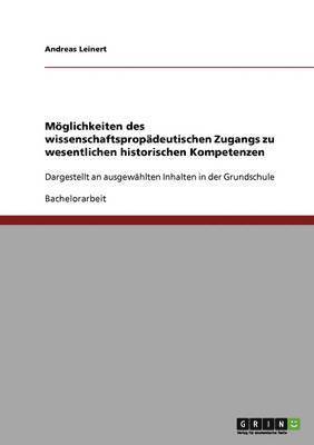 bokomslag Moglichkeiten Des Wissenschaftspropadeutischen Zugangs Zu Wesentlichen Historischen Kompetenzen