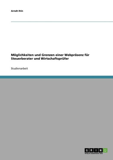 bokomslag Möglichkeiten und Grenzen einer Webpräsenz für Steuerberater und Wirtschaftsprüfer