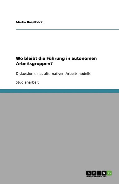 bokomslag Wo bleibt die Fhrung in autonomen Arbeitsgruppen?