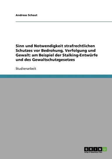 bokomslag Sinn und Notwendigkeit strafrechtlichen Schutzes vor Bedrohung, Verfolgung und Gewalt