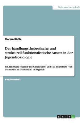 bokomslag Der handlungstheoretische und strukturell-funktionalistische Ansatz in der Jugendsoziologie