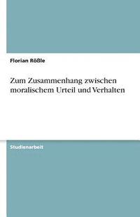 bokomslag Zum Zusammenhang Zwischen Moralischem Urteil Und Verhalten