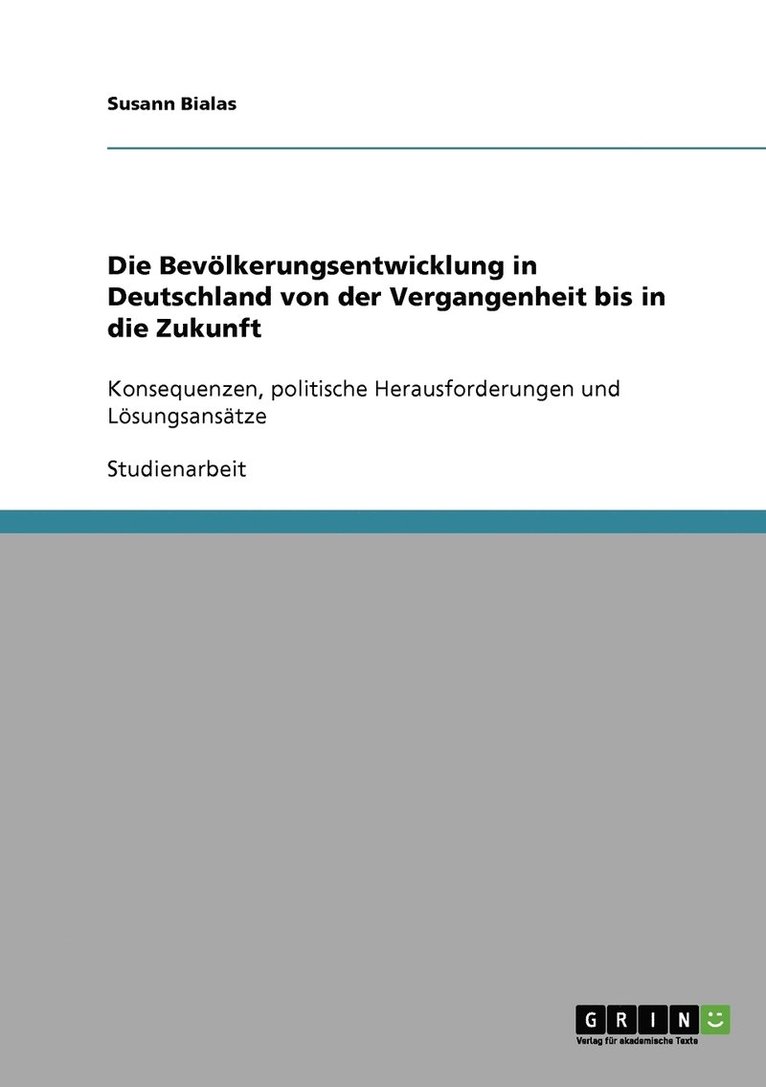 Die Bevlkerungsentwicklung in Deutschland von der Vergangenheit bis in die Zukunft 1