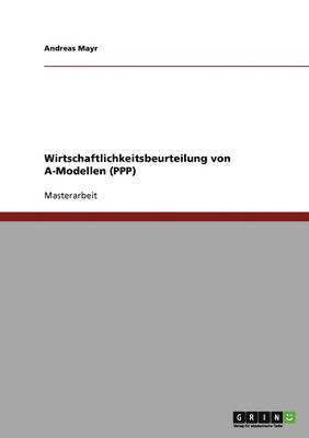 bokomslag Wirtschaftlichkeitsbeurteilung von A-Modellen (PPP)