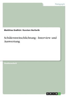 Matthias Endlich, Karsten Herfarth - Schülerstreitschlichtung - Interview und Auswertung, Häftad
