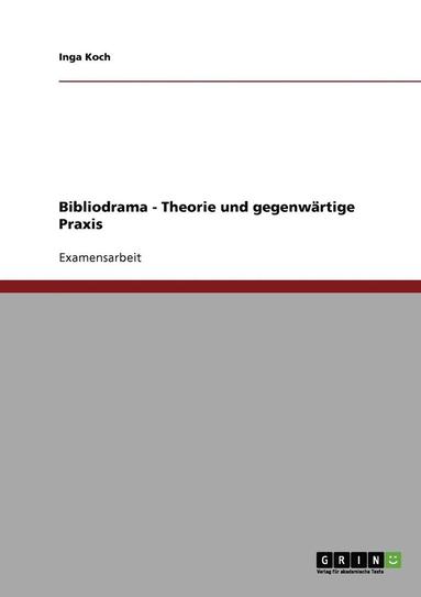 bokomslag Bibliodrama - Theorie und gegenwärtige Praxis