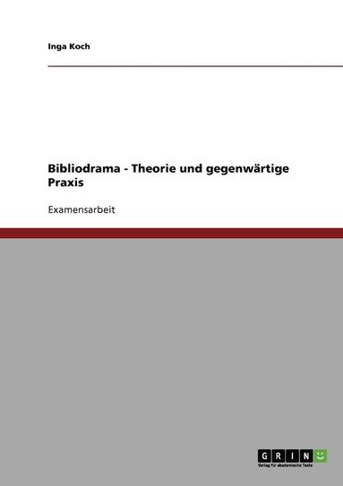 bokomslag Bibliodrama - Theorie und gegenwartige Praxis