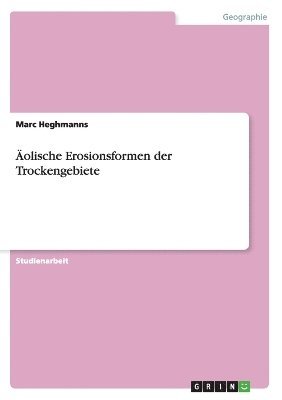 Äolische Erosionsformen der Trockengebiete
