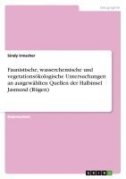 bokomslag Faunistische, Wasserchemische Und Vegetationsokologische Untersuchungen an Ausgewahlten Quellen Der Halbinsel Jasmund (Rugen)