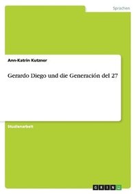 bokomslag Gerardo Diego Und Die Generacion del 27