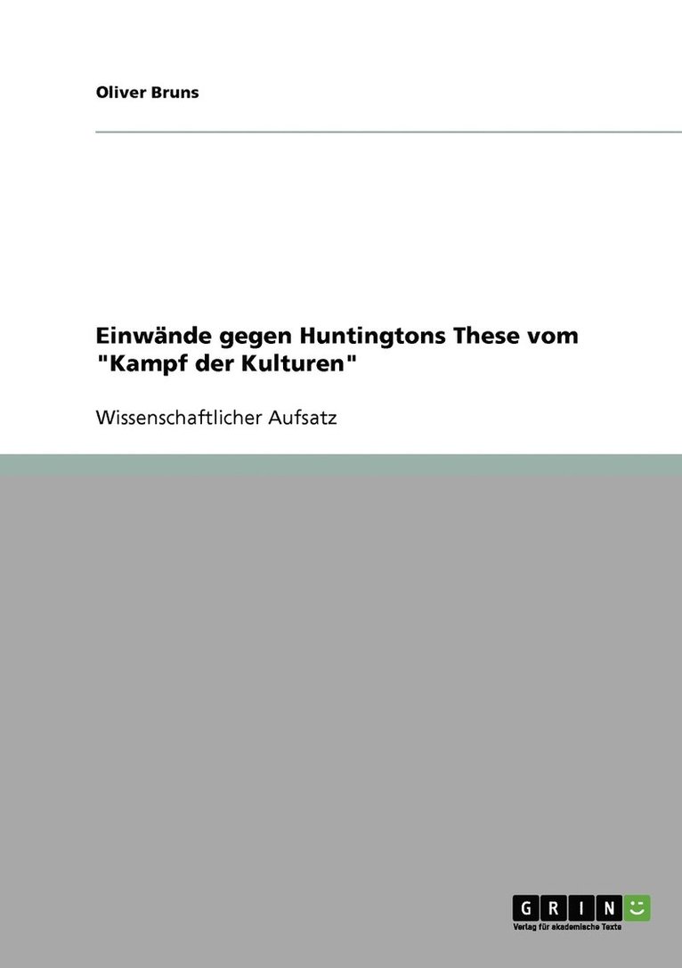 Einwnde gegen Huntingtons These vom &quot;Kampf der Kulturen&quot; 1