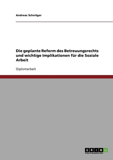 bokomslag geplante Reform des Betreuungsrechts und wichtige Implikationen für die Soziale Arbeit