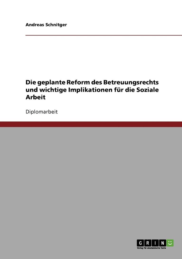 Die geplante Reform des Betreuungsrechts und wichtige Implikationen fur die Soziale Arbeit 1