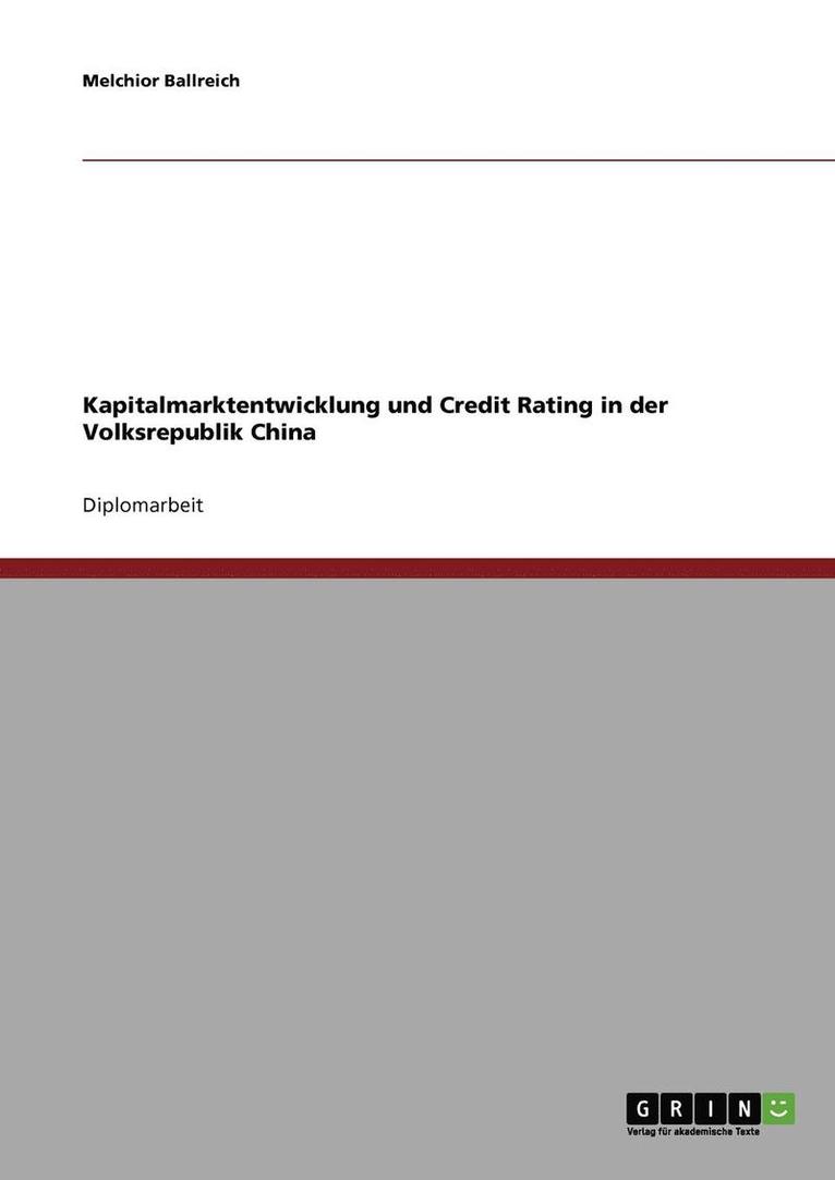 Kapitalmarktentwicklung und Credit Rating in der Volksrepublik China 1