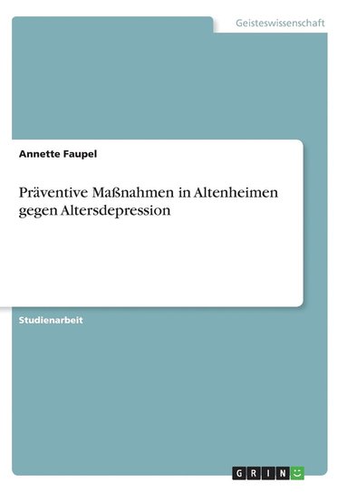 bokomslag Prventive Manahmen in Altenheimen gegen Altersdepression