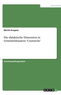 bokomslag Die didaktische Dimension in Grimmelshausens 'Courasche'