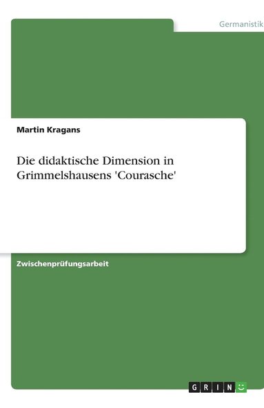 bokomslag Die didaktische Dimension in Grimmelshausens 'Courasche'