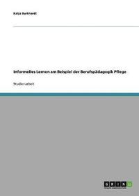 bokomslag Informelles Lernen am Beispiel der Berufspädagogik Pflege