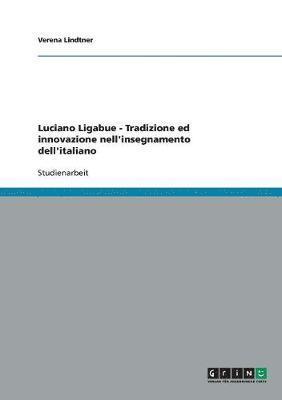 Luciano Ligabue - Tradizione ed innovazione nell'insegnamento dell'italiano 1