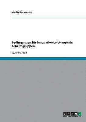 Bedingungen Fur Innovative Leistungen in Arbeitsgruppen 1