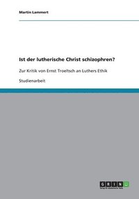 bokomslag Ist der lutherische Christ schizophren?