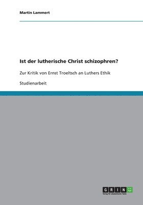 Ist der lutherische Christ schizophren? 1