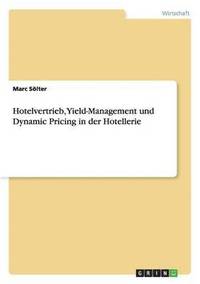 bokomslag Hotelvertrieb, Yield-Management und Dynamic Pricing in der Hotellerie