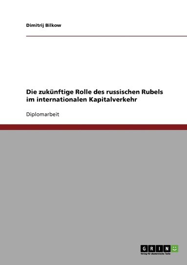 bokomslag Die zuknftige Rolle des russischen Rubels im internationalen Kapitalverkehr