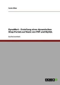 bokomslag Dynamart - Erstellung Eines Dynamischen Shop-Portals Auf Basis Von PHP Und MySQL