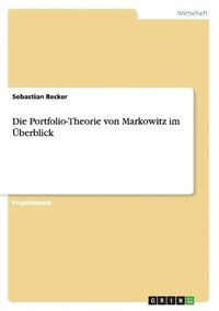 bokomslag Die Portfolio-Theorie von Markowitz im berblick