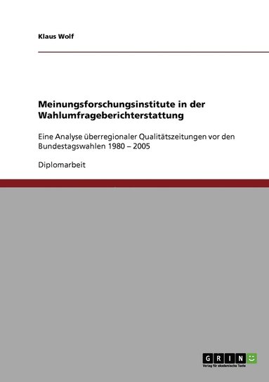 bokomslag Meinungsforschungsinstitute in der Wahlumfrageberichterstattung