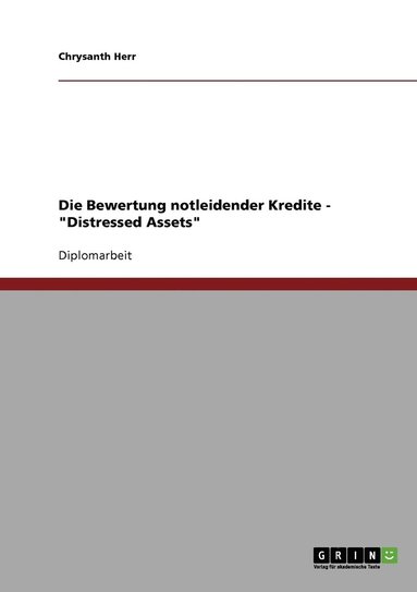 bokomslag Die Bewertung notleidender Kredite - &quot;Distressed Assets&quot;