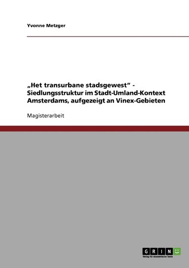 bokomslag 'Het transurbane stadsgewest - Siedlungsstruktur im Stadt-Umland-Kontext Amsterdams, aufgezeigt an Vinex-Gebieten