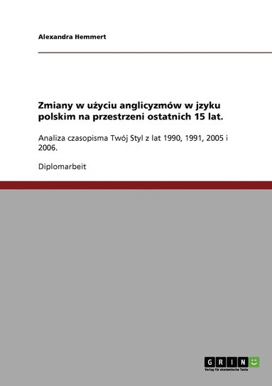 bokomslag Zmiany w u&#380;yciu anglicyzmw w jzyku polskim na przestrzeni ostatnich 15 lat.