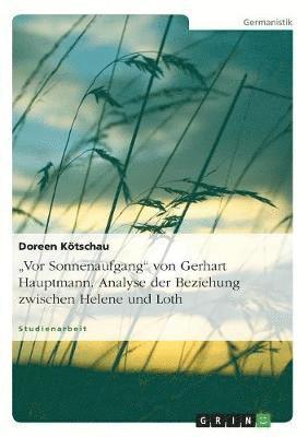 bokomslag 'Vor Sonnenaufgang' von Gerhart Hauptmann. Analyse der Beziehung zwischen Helene und Loth