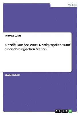 Einzelfallanalyse Eines Kritikgespraches Auf Einer Chirurgischen Station 1