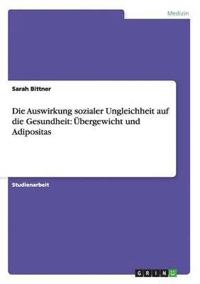 bokomslag Die Auswirkung Sozialer Ungleichheit Auf Die Gesundheit