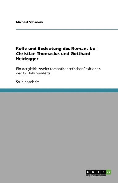 bokomslag Rolle Und Bedeutung Des Romans Bei Christian Thomasius Und Gotthard Heidegger