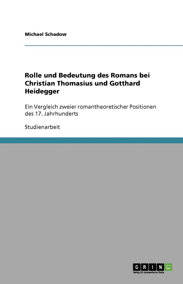 Rolle Und Bedeutung Des Romans Bei Christian Thomasius Und Gotthard Heidegger 1